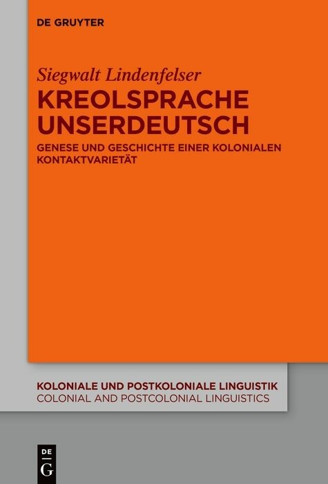 Kreolsprache Unserdeutsch -  Siegwalt Lindenfelser