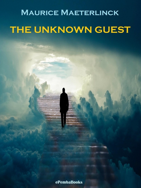 The Unknown Guest (Annotated) - Maurice Maeterlinck