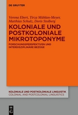Koloniale und postkoloniale Mikrotoponyme - Verena Ebert, Tirza Mühlan-Meyer, Matthias Schulz, Doris Stolberg