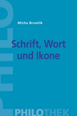 Schrift, Wort und Ikone - Micha Brumlik
