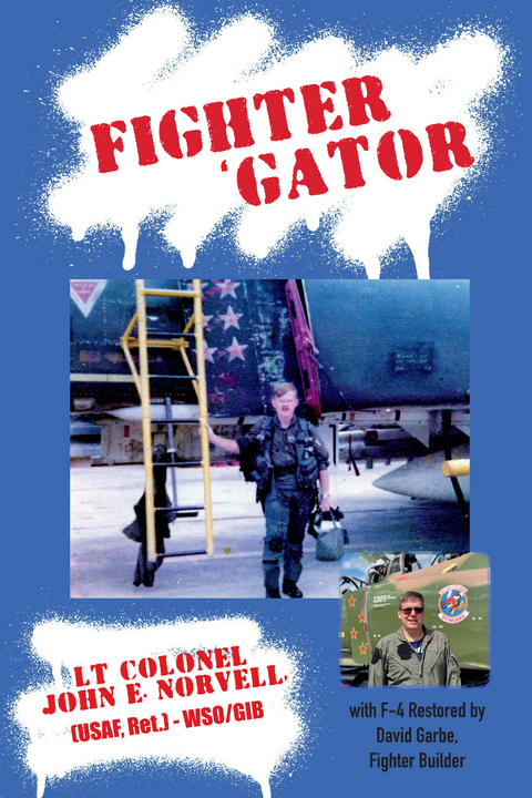 Fighter 'Gator -  David Garbe,  Lt Colonel John E. Norvell