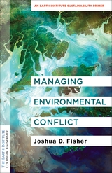 Managing Environmental Conflict -  Joshua D. Fisher