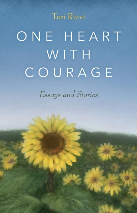 One Heart with Courage - Teri Rizvi