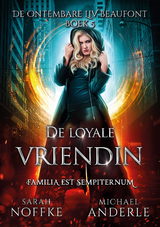 De loyale vriendin - Sarah Noffke, Michael Anderle