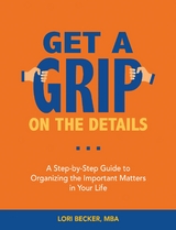 Get a Grip on the Details -  Lori Becker