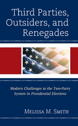 Third Parties, Outsiders, and Renegades -  Melissa M. Smith