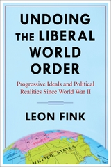 Undoing the Liberal World Order -  Leon Fink
