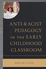 Anti-racist Pedagogy in the Early Childhood Classroom -  Miriam Tager
