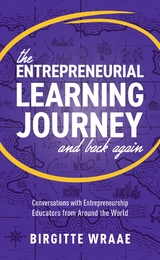 The Entrepreneurial Learning Journey and Back Again - Birgitte Wraae