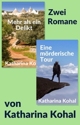 Mehr als ein Delikt und Eine mörderische Tour - Katharina Kohal