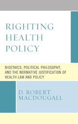 Righting Health Policy -  D. Robert MacDougall