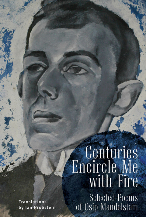 Centuries Encircle Me with Fire -  Osip Mandelstam