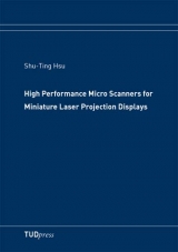 High Performance Micro Scanners for Miniature Laser Projection Displays - Shu-Ting Hsu