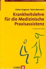 Krankheitslehre für die Medizinische Praxisassistenz - Guignard, Esther; Meerwein, Peter