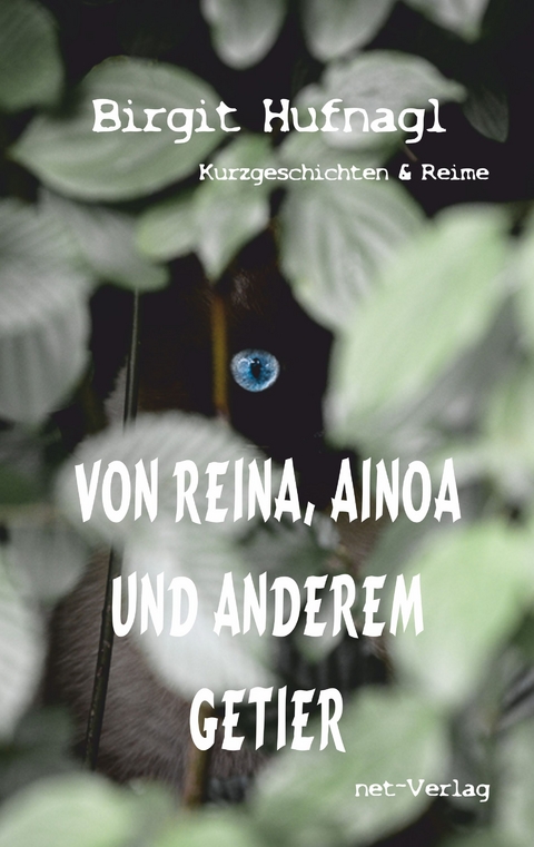 Von Reina, Ainoa und anderem Getier - Birgit Hufnagl