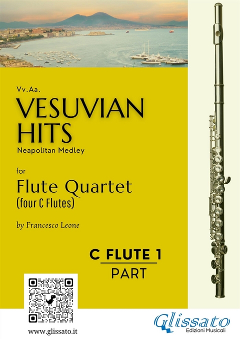 (Flute 1) Vesuvian Hits for Flute Quartet - Ernesto de Curtis, Luigi Denza, Edoardo Di Capua, Salvatore Gambardella, a cura di Francesco Leone