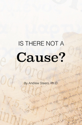 Is There Not a Cause? -  Andrew Steers Ph.D.