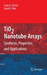 TiO2 Nanotube Arrays -  Craig A. Grimes,  Gopal K. Mor