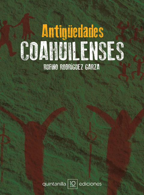 Antigüedades coahuilenses - Rufino Rodríguez Garza