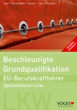 Beschleunigte Grundqualifikation EU-Berufskraftfahrer - Beyer Uwe, Ralf Brandau, Norbert Eskofier, Michael Jung