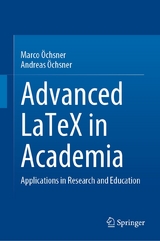 Advanced LaTeX in Academia -  Marco Öchsner,  Andreas Öchsner
