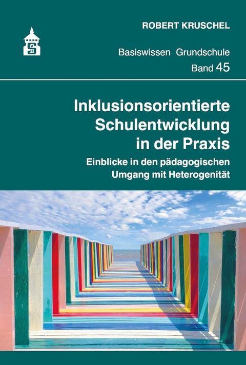 Inklusionsorientierte Schulentwicklung in der Praxis - Robert Kruschel