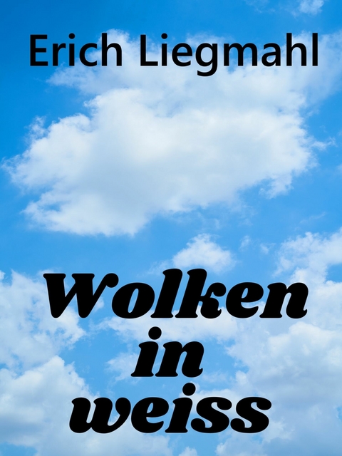 Wolken in weiß -  Erich Liegmahl