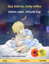 Śpij dobrze, mały wilku – Somn uşor, micule lup (polski – rumuński) - Ulrich Renz