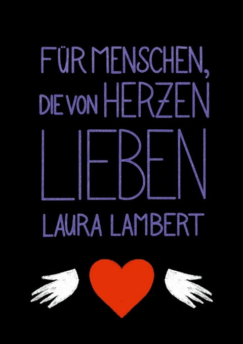 Für Menschen, die von Herzen lieben -  Laura Lambert