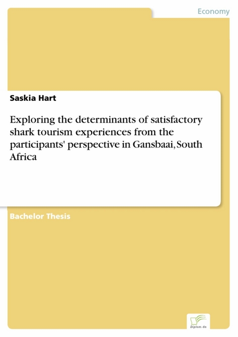 Exploring the determinants of satisfactory shark tourism experiences from the participants' perspective in Gansbaai, South Africa -  Saskia Hart