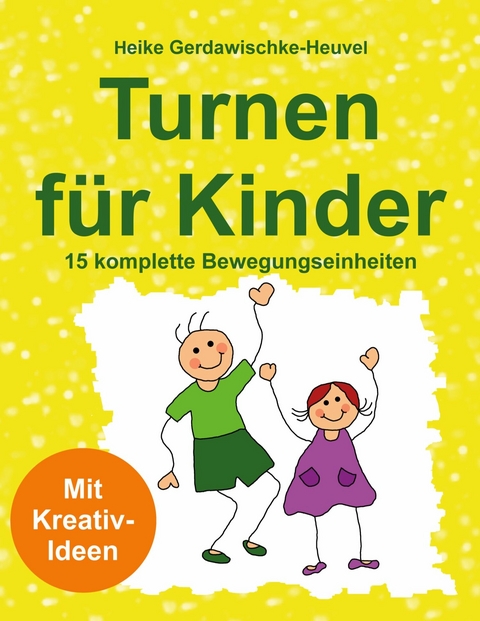 Turnen für Kinder -  Heike Gerdawischke-Heuvel
