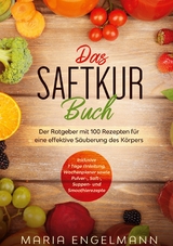 Das Saftkur Buch - Maria Engelmann