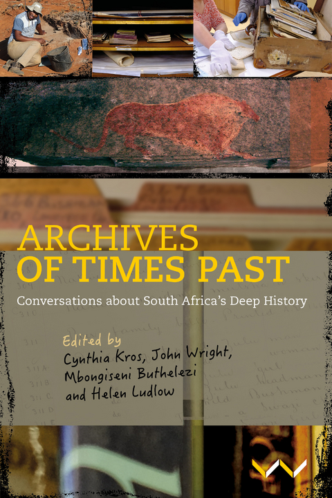 Archives of Times Past -  Geoffrey Blundell,  Grant McNulty,  Hlonipha Mokoena,  Fred Morton,  Muchaparara Musemwa,  Ndukuyakhe Ndlovu,  Sifiso Mxolisi Ndlovu,  Himal Ramji,  Justine Wintjes,  John Wright,  Jan Boeyens,  Mbongiseni Buthelezi,  Amanda Esterhuysen,  Rachel King,  Lize Kriel,  Cynthia Kros,  Sekibakiba Peter Lekgoathi,  Helen Ludlow