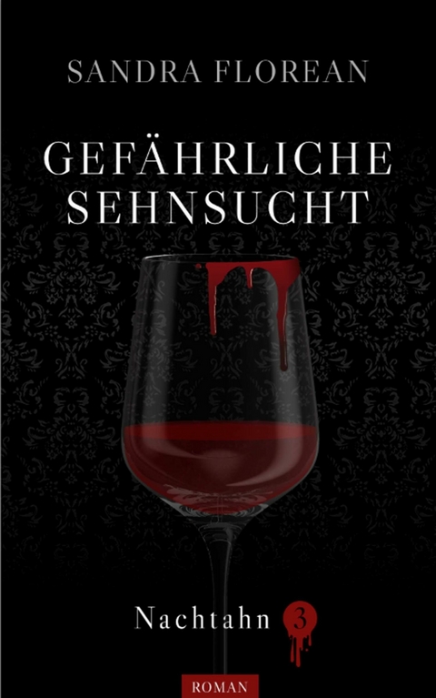 Gefährliche Sehnsucht - Sandra Florean