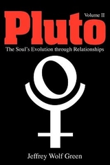 Pluto: The Soul's Evolution Through Relationships - Green, Jeffrey Wolf