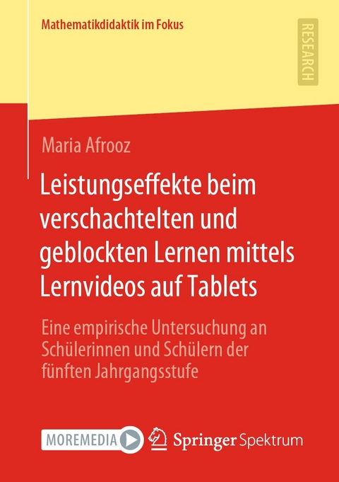 Leistungseffekte beim verschachtelten und geblockten Lernen mittels Lernvideos auf Tablets - Maria Afrooz