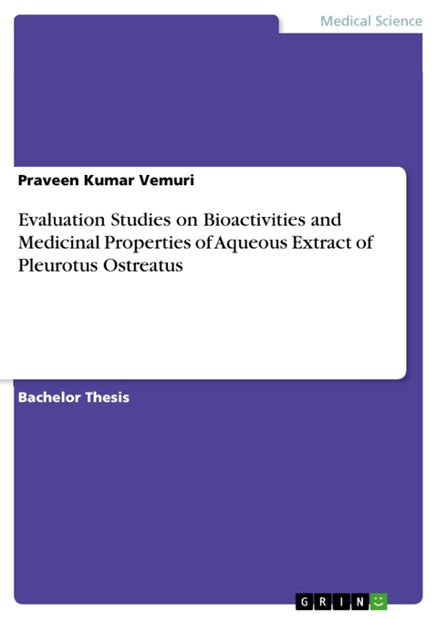 Evaluation Studies on Bioactivities and Medicinal Properties of Aqueous Extract of Pleurotus Ostreatus - Praveen Kumar Vemuri