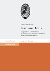 Praxis und Lexis - Eckart Schütrumpf