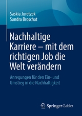 Nachhaltige Karriere - mit dem richtigen Job die Welt verändern -  Saskia Juretzek,  Sandra Broschat