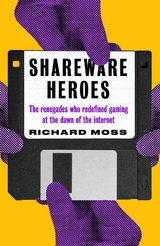 Shareware Heroes -  Richard Moss