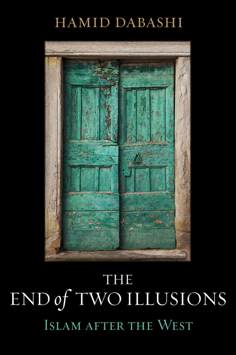 The End of Two Illusions - Hamid Dabashi