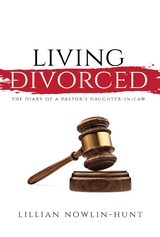 Living Divorced -  Lillian Nowlin-Hunt