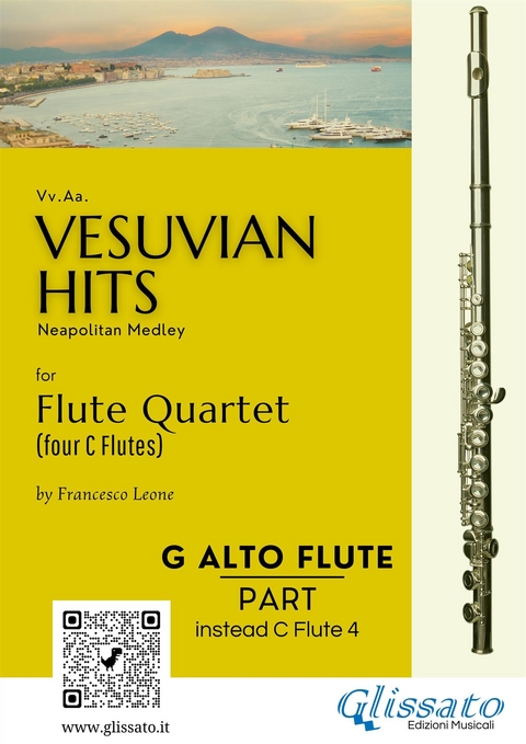 (G Alto Flute - instead Fl. 4) Vesuvian Hits for Flute Quartet - Ernesto de Curtis, Luigi Denza, Edoardo Di Capua, Salvatore Gambardella, a cura di Francesco Leone