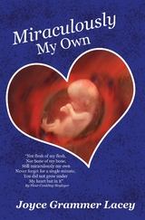 Miraculously My Own -  Joyce Grammer Lacey