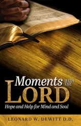 Moments with the Lord -  Leonard W. DeWitt
