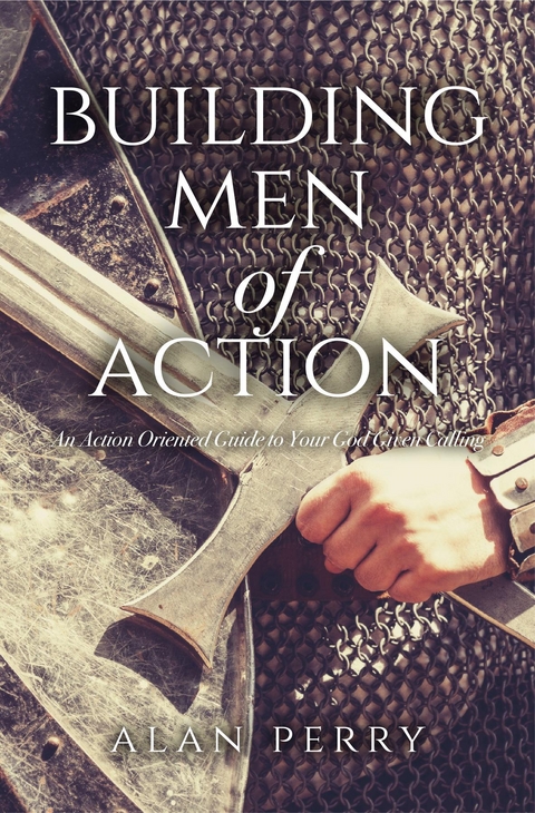 Building Men of Action -  Alan Perry