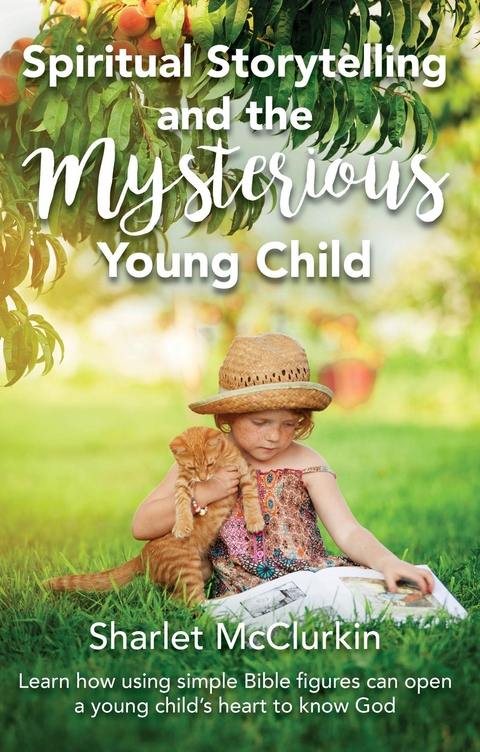 Spiritual Storytelling and the Mysterious Young Child -  Sharlet McClurkin