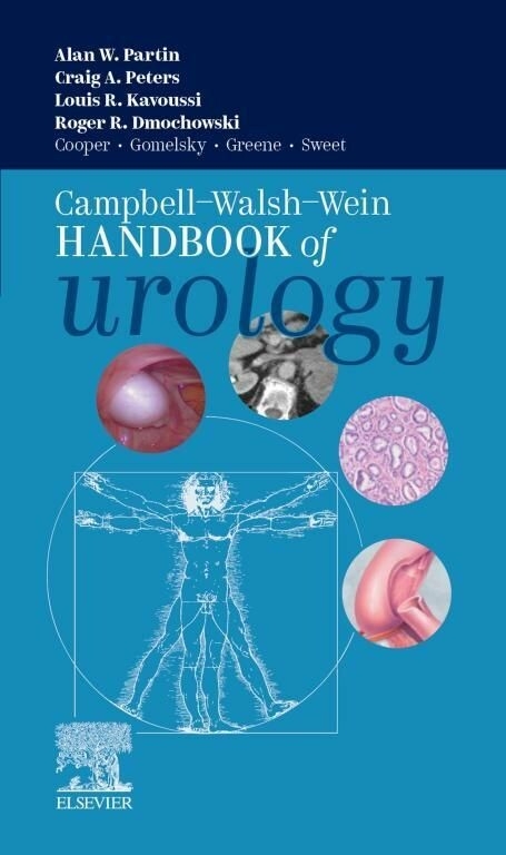 Campbell Walsh Wein Handbook of Urology - E-Book -  Roger R. Dmochowski,  Louis R. Kavoussi,  Alan W. Partin,  Craig A. Peters