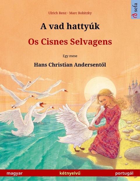 A vad hattyúk – Os Cisnes Selvagens (magyar – portugál) - Ulrich Renz