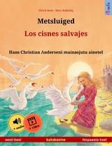 Metsluiged – Los cisnes salvajes (eesti keel – hispaania keel) - Ulrich Renz